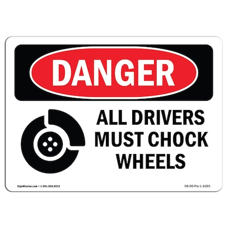 Signmission OSHA Danger, 7" Width, Aluminum, 7" W, 10" L, Landscape, All Drivers Must Chock Wheels OS-DS-A-710-L-1025